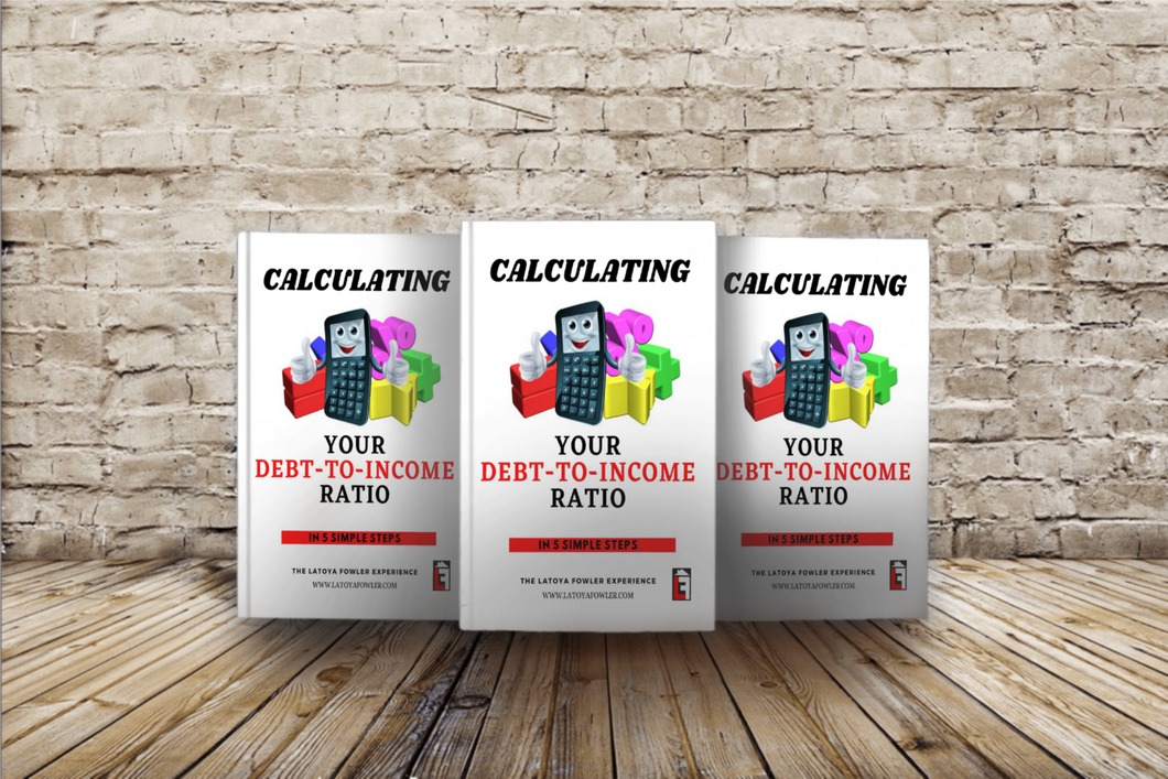 E-WORKBOOK: CALCULATING YOUR DEBT-TO-INCOME RATIO